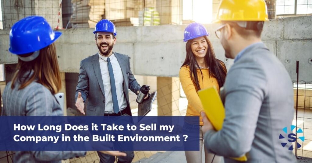 How Long Does it Take to Sell my Company in the Built Environment